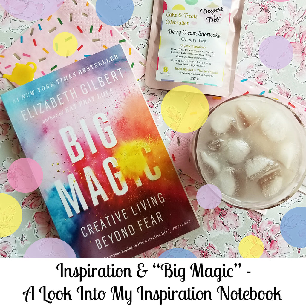 Inspiration, Big Magic & What Sets my Soul On Fire: A Glimpse Into My Inspiration Notebook