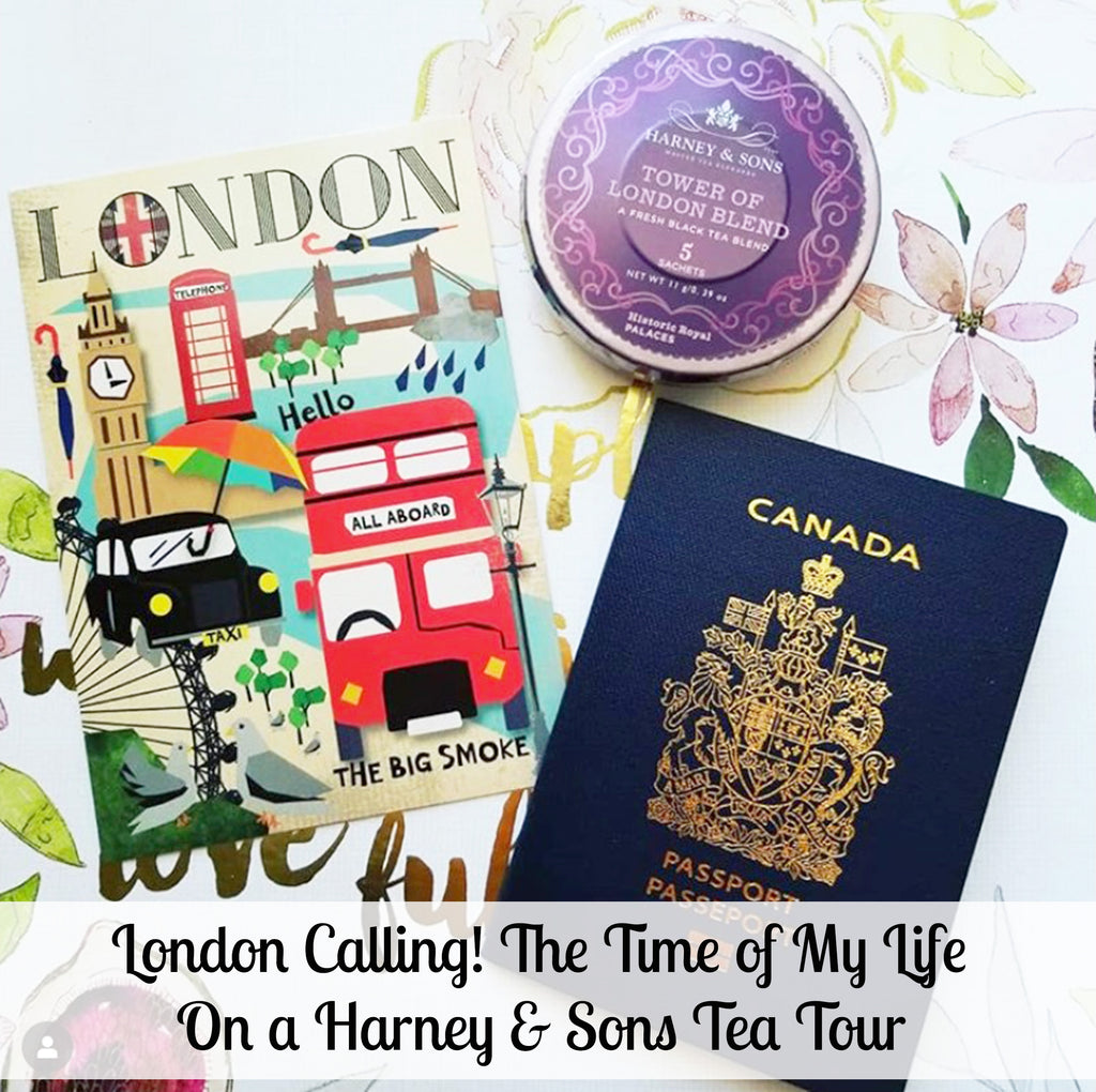 London Calling!  The Time of My Life on a Harney & Sons Tea Tour